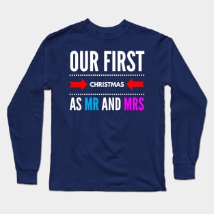 our first CHRISTMAS as mr and mrs Long Sleeve T-Shirt